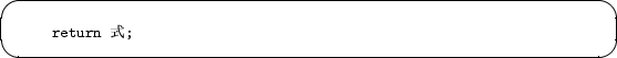 \begin{figure*}\begin{small}
\begin{screen}
\begin{verbatim}return ;\end{verbatim}
\end{screen}\end{small}\vspace{-1.5em}
\end{figure*}